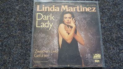Linda Martinez - Dark lady/ Zwischen zwei Gefühlen 7'' Single SUNG IN GERMAN
