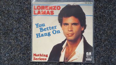 Lorenzo Lamas - You better hang on 7'' Single