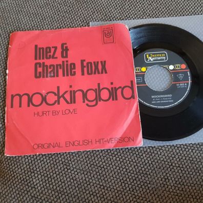 Inez & Charlie Foxx - Mockingbird/ Hurt by love 7'' Single Germany
