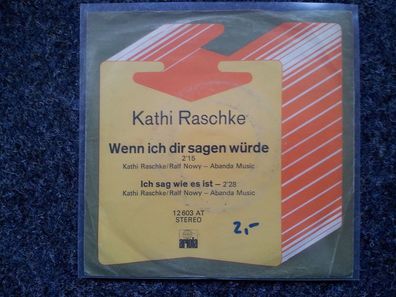 Kathi Raschke - Wenn ich dir sagen würde 7'' Single