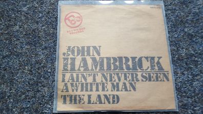 John Hambrick - I ain't never seen a white man 7'' Single Germany