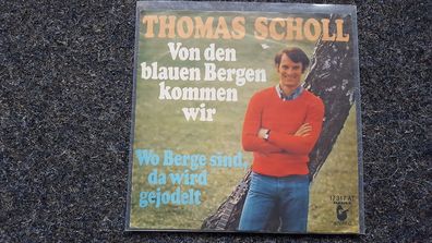 Thomas Scholl - Von den blauen Bergen kommen wir 7'' Single