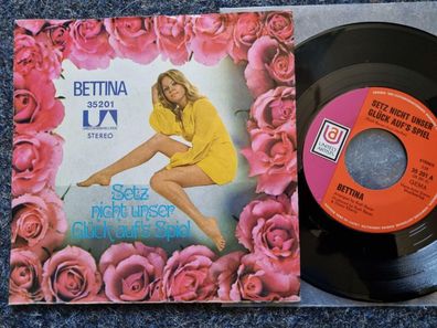 Bettina - Setz nicht unser Glück auf's Spiel 7'' Single