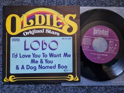 Lobo - I'd love you to want me/ Me & you & a dog named Boo 7'' Single