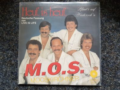 M.O.S. Mooskirchner - Heut ist heut 7'' Single/ Opus - Live is life