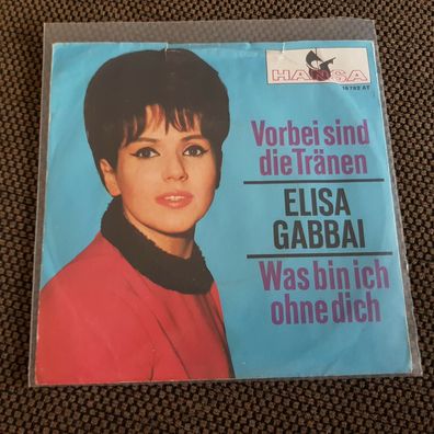 Elisa Gabbai - Vorbei sind die Tränen/ Was bin ich ohne dich 7'' Single