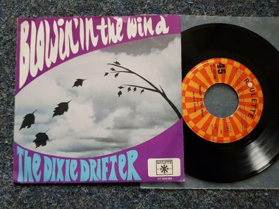 The Dixie Drifter - Blowin' in the wind 7'' Single/ CV Bob Dylan