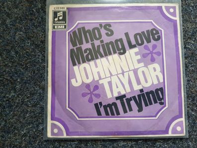 Johnnie Taylor - Who's making love 7'' Single