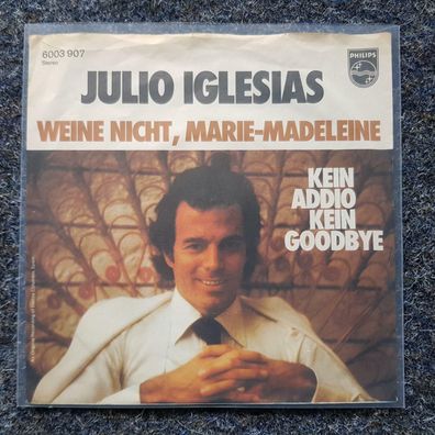 Julio Iglesias - Weine nicht, Marie-Madeleine 7'' Single