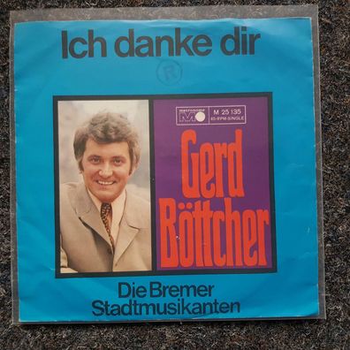 Gerd Böttcher - Ich danke dir/ Die Bremer Stadtmusikanten 7'' Single