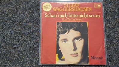 Stefan Waggershausen - Schau mich bitte nicht so an 7'' Single