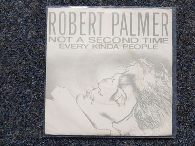 Robert Palmer - Not a second time/ Every kinda people 7'' Single FRANCE