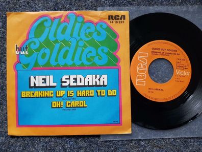 Neil Sedaka - Breaking up is hard to do/ Oh! Carol 7'' Single
