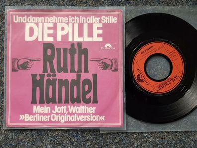 Ruth Händel - Und dann nehme ich in aller Stille die Pille 7'' Single