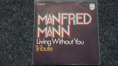 Manfred Mann - Living without you 7'' Single Germany