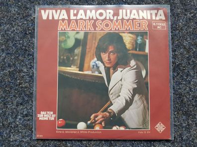 Mark Sommer - Viva l'amor, Juanita/ Das Tor zur Welt ist meine Tür 7'' Single