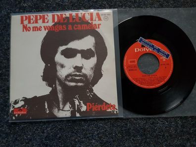 Pepe de Lucia - No me vengas a camelar 7'' Single