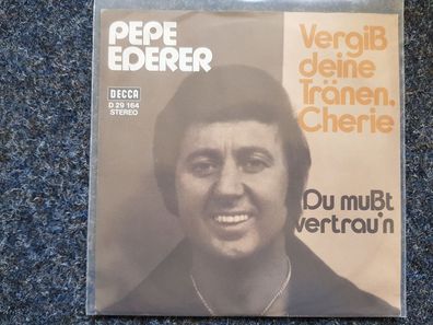 Pepe Ederer/ Nilsen Brothers - Vergiss deine Tränen, Cherie 7'' Single