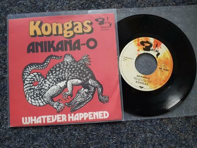 Kongas - Anikana-O/ Whatever happened 7'' Single Germany