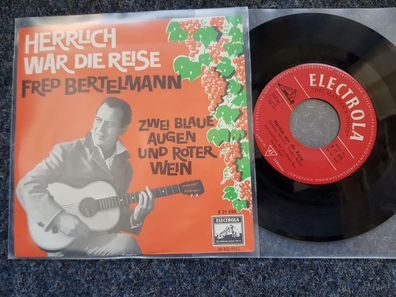 Fred Bertelmann - Herrlich war die Reise 7'' Single