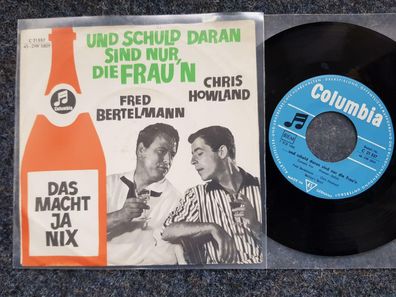 Fred Bertelmann & Chris Howland: Und schuld daran sind nur die Frau'n 7'' Single