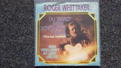 Roger Whittaker - Du warst mein schönster Traum/ Last farewell 7'' SUNG IN GERMAN