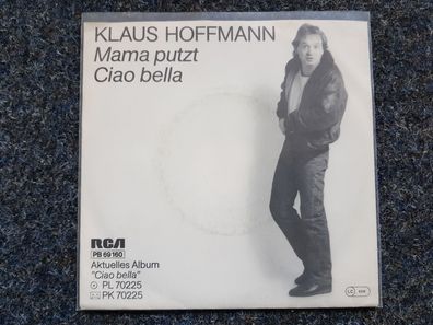 Klaus Hoffmann - Mama putzt/ Ciao bella 7'' Single