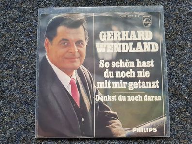 Gerhard Wendland - So schön hast du noch nie mit mir getanzt 7'' Single