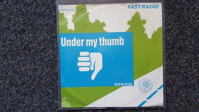 Fast Radio - Under my thumb 7'' Single (Rolling Stones Coverversion)