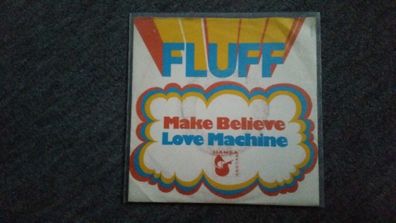 Fluff - Make believe/ Love machine 7'' Single