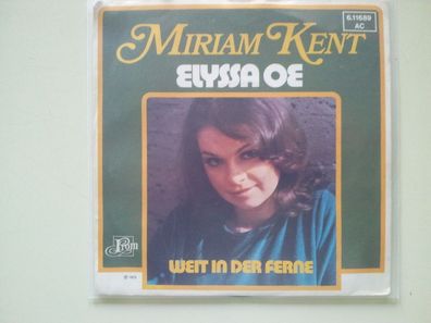 Miriam Kent - Elyssa Oe/ Weit in der Ferne 7'' Single