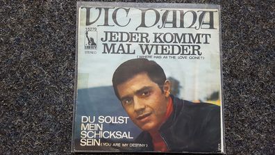 Vic Dana - Jeder kommt mal wieder 7'' Single SUNG IN GERMAN