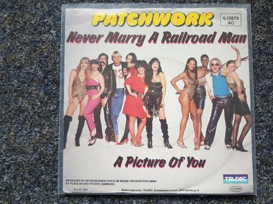 Patchwork - Never marry a railroad man 7'' Single