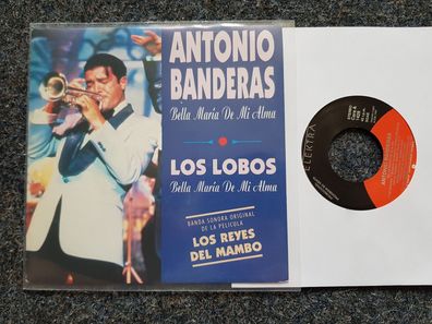 Antonio Banderas/ Los Lobos - Bella Maria de mi alma 7'' Single SPAIN PROMO