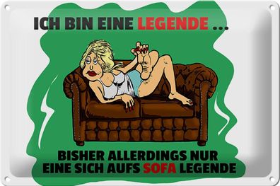 Blechschild Spruch 30x20 cm Bin eine Legende auf Sofa legende Schild tin sign
