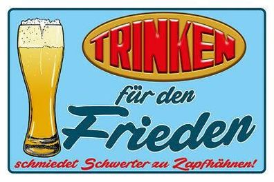 Blechschild Alkohol 30x20 cm Trinken für den Frieden Bier Deko Schild tin sign