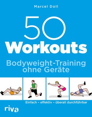 50 Workouts - Bodyweight-Training ohne Ger?te, Marcel Doll