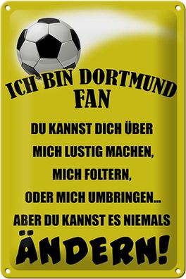 Blechschild Spruch 20x30 cm ich bin Dortmund Fan Fussball Deko Schild tin sign