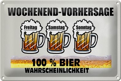 Blechschild Alkohol 30x20 cm Wochenend Vorhersage 100% Bier Deko Schild tin sign