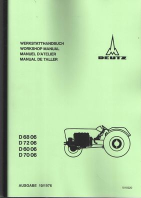 Werkstatthandbuch Deutz, D 60 06 , D 68 06 , D 70 06, D 72 06, Reparaturanleitung
