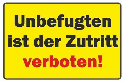 wetterfestes PVC Schild: Unbefugten ist der Zutritt verboten!