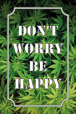 Blechschild Cannabis 20x30 cm Don´t worry be happy lustig Deko Schild tin sign