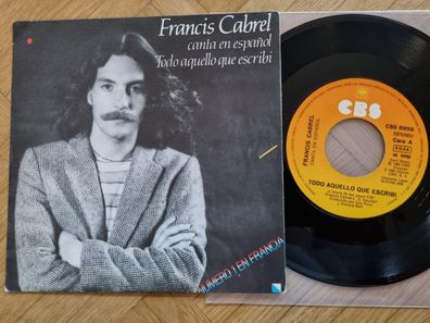 Francis Cabrel - Todo aquello que escribi 7'' Vinyl Spain SUNG IN Spanish