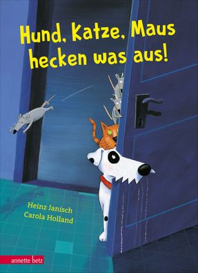 Hund, Katze, Maus hecken was aus!, Heinz Janisch