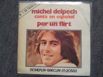 Michel Delpech - Por un flirt (Pour un flirt) 7'' Single SUNG IN Spanish
