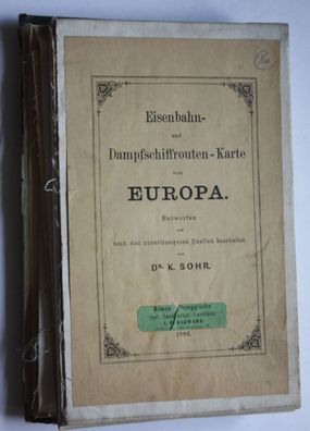 Sohr, Dr. K - Eisenbahn - und Dampfschiffrouten - Karte von Europa -Rarität 1886