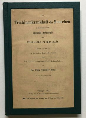 Die Trichinenkrankheit des Menschen - ilh. Theodor Renz - Lauppschen 1867