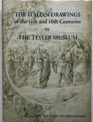 The Italian drawings - 15th , 16th Centuries in the Teyler Museum - 2000