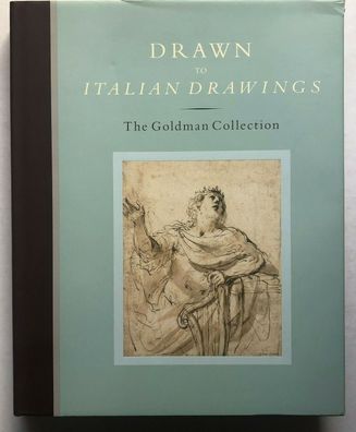 Drawn to Italian Drawings -The Goldman Collection -Art Institute of Chicago 2009