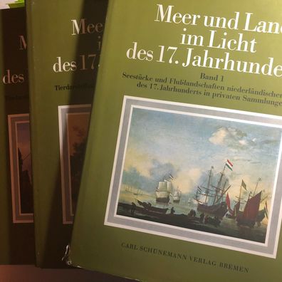Meer und Land im Licht des 17. Jahrhunderts. 3 Bände - Carl Schünemann 1973